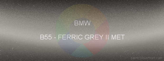 Bmw paint B55 Ferric Grey Ii Met