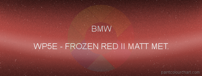 Bmw paint WP5E Frozen Red Ii Matt Met.