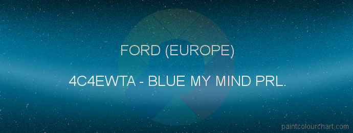 Ford (europe) paint 4C4EWTA Blue My Mind Prl.