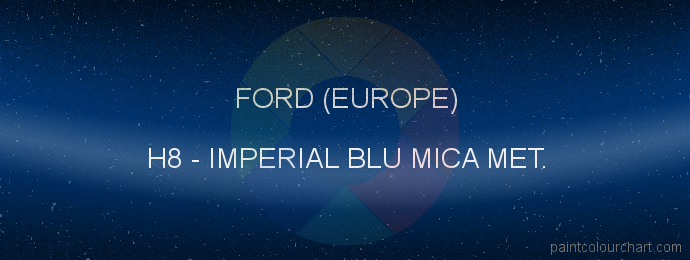 Ford (europe) paint H8 Imperial Blu Mica Met.