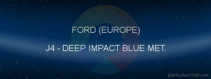 Ford (europe) paint J4 Deep Impact Blue Met.