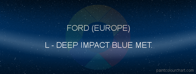 Ford (europe) paint L Deep Impact Blue Met.