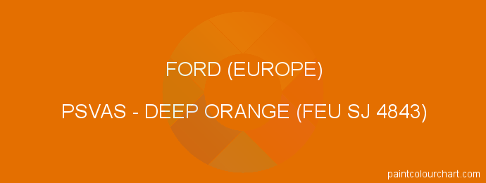 Ford (europe) paint PSVAS Deep Orange (feu Sj 4843)