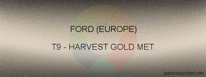 Ford (europe) paint T9 Harvest Gold Met.