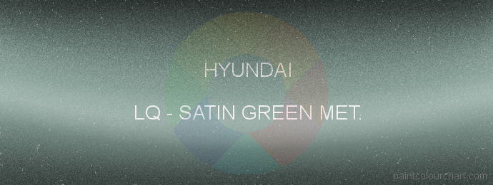 Hyundai paint LQ Satin Green Met.