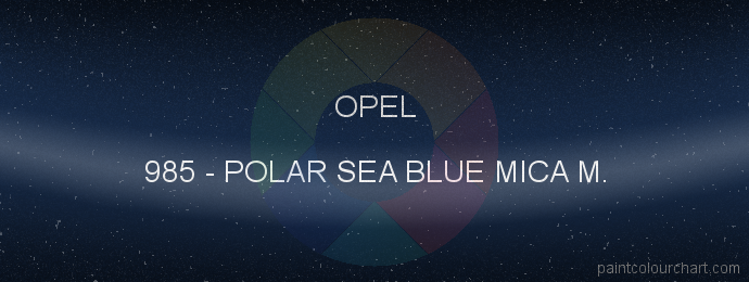 Opel paint 985 Polar Sea Blue Mica M.