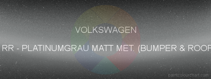 Volkswagen paint 1RR Platinumgrau Matt Met. (bumper & Roof)