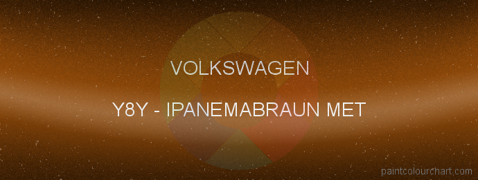 Volkswagen paint Y8Y Ipanemabraun Met